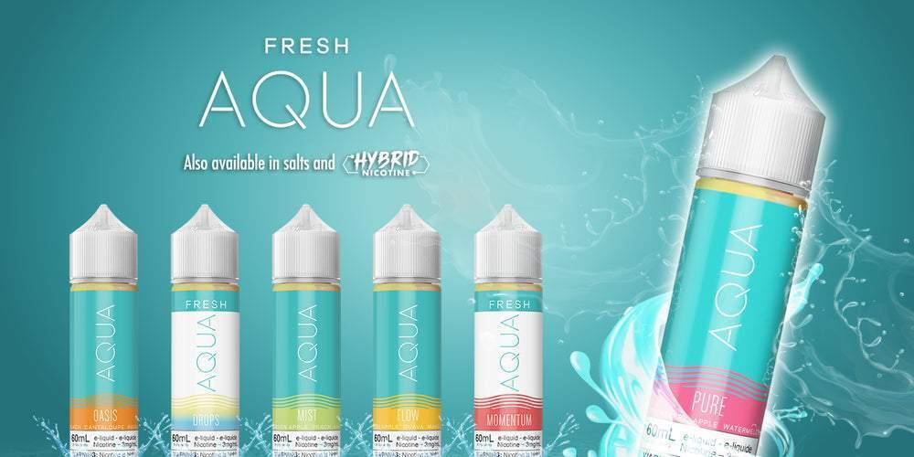 AQUA Fresh also available in Salts and Hybrid!